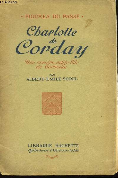 Charlotte de Corday. Une arrire petite fille de Corneille.