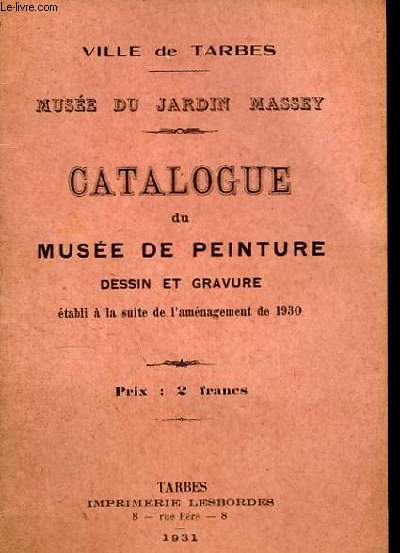 Catalogue du Muse de Peinture, dessin et gravure tabli  la suite de l'amnagement de 1930.