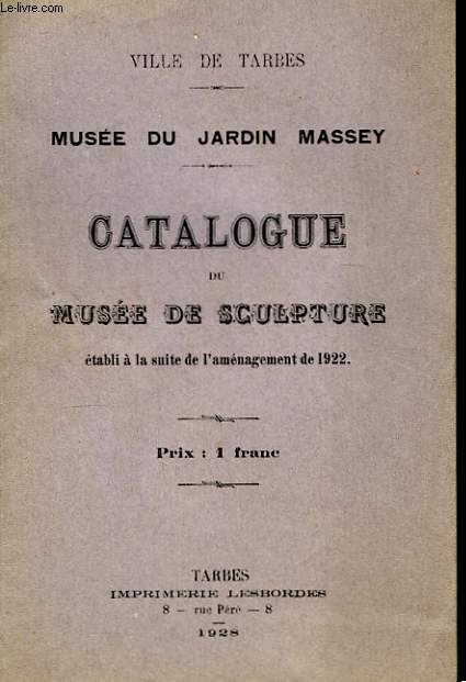 Muse du Jardin Massey. Catalogue du Muse de Sculpture tabli  la suite de l'amnagement de 1922
