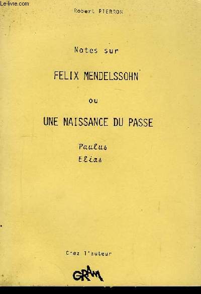 Notes sur Flix Mendelssohn ou Naissance du pass.