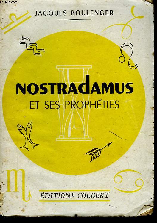 Nostradamus et ses prophties.
