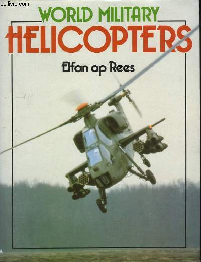 World Military Helicopters Elfan ap Rees.