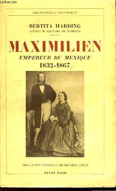 Maximilien, empereur du Mexique 1832 - 1867