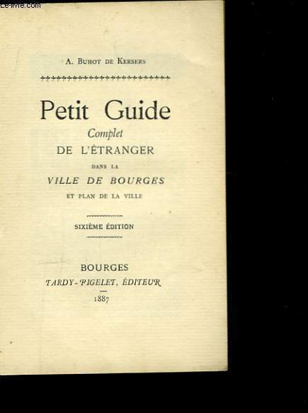 Petit Guide complet de l'tranger dans la ville de Bourges.