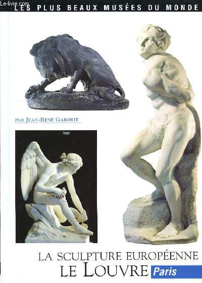 La sculpture europenne. Le Louvre.