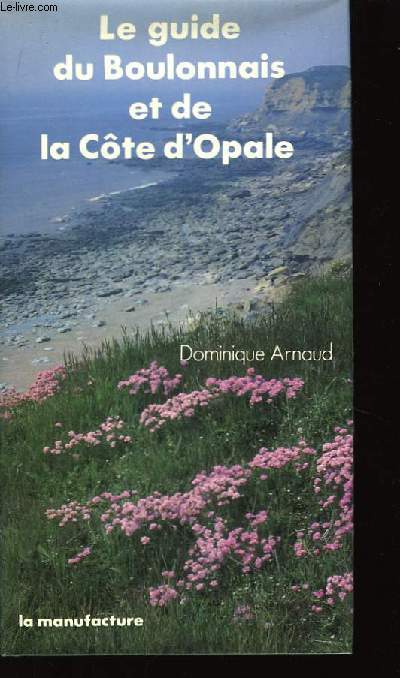 Le Guide du Boulonnais et de la Cte d'Opale.