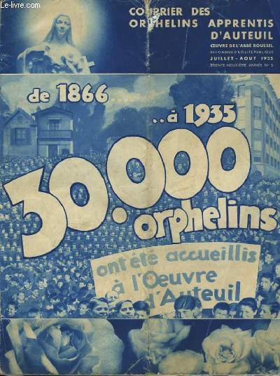 Courrier des Orphelins Apprentis d'Auteuil. N5 : de 1866 ...  1935, 30000 orphelins