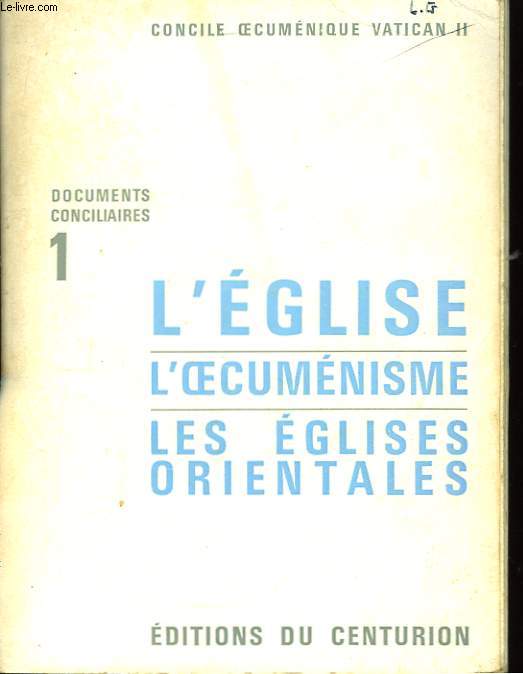 L'Eglise - L'Oecumnisme - Les Eglises Orientales.