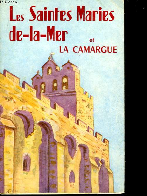 Les Saintes Maries de-la-Mer et la Camargue.