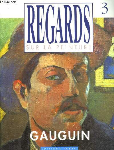 Regards sur la Peinture N3 : Gauguin