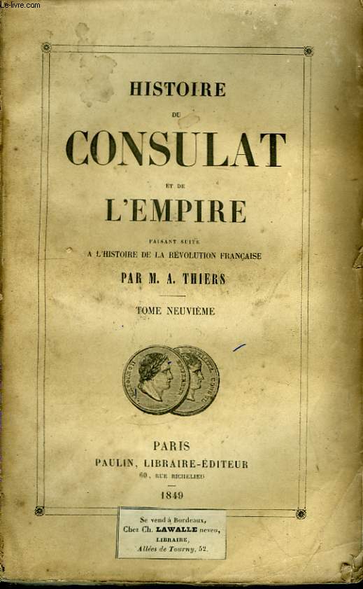 Histoire du Consulat et de l'Empire. TOME IX