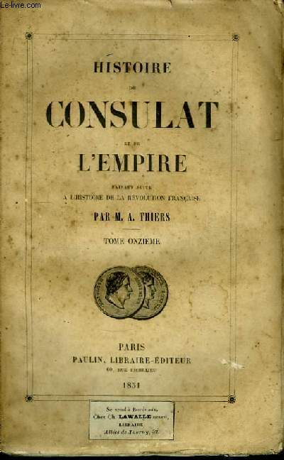 Histoire du Consulat et de l'Empire. TOME XI