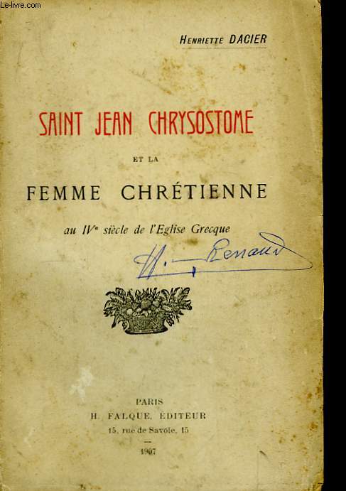 Saint Jean Chrysostome et la Femme Chrtienne, au IVme sicle de l'Eglise Grecque.