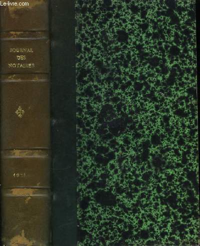 Journal des Notaires et des Avocats, et Jurisprudence du Notariat. TOME 182 : Anne 1951