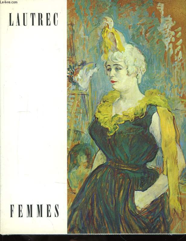 Lautrec. Femmes.