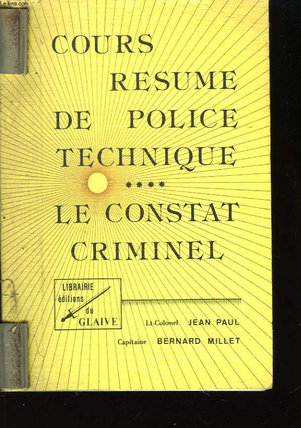 Cours rsum de Police Technique. TOME III : Le Constat Criminel