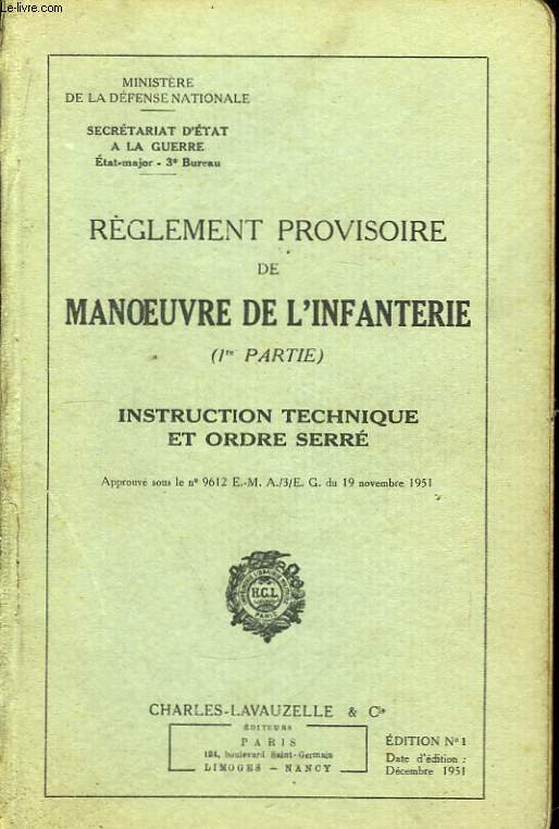 Rglement Provisoire de Manoeuvre de l'Infanterie (1re partie) : Instruction Technique et Ordre Serr.