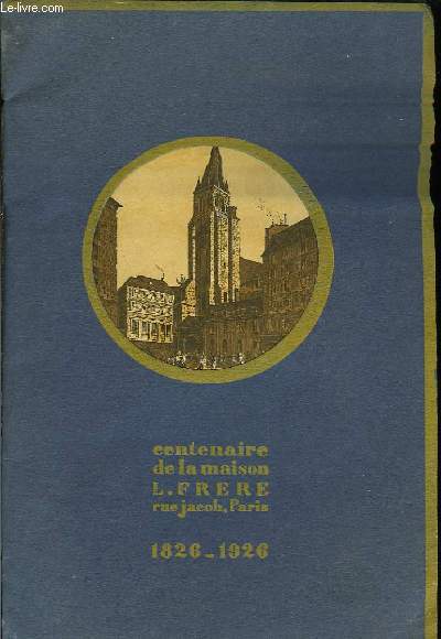Centenaire de la maison L. FRERE 1826 - 1926