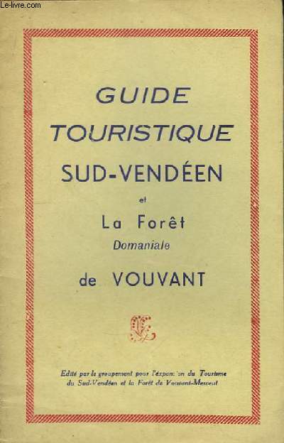 Guide Touristique Sud-Venden et la Fort Domaniale de Vouvant