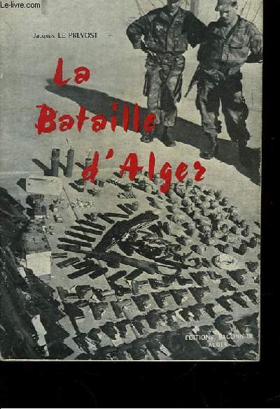 La bataille d'Alger (janvier - fvrier 1957)