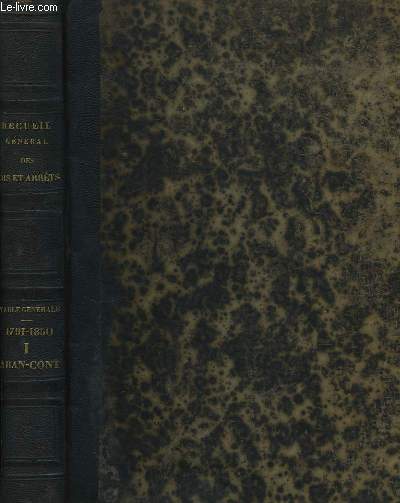 Jurisprudence du XIXme, ou Table Gnrale alphabtique et chronologique du recueil gnral des Lois et des Arrts (1791 - 1850). En 4 Tomes.