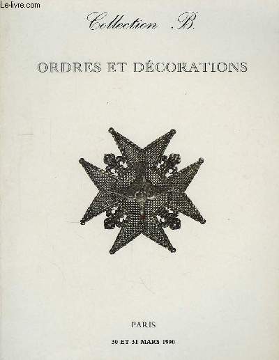 Catalogue d'Ordres et Dcorations. Collection B.