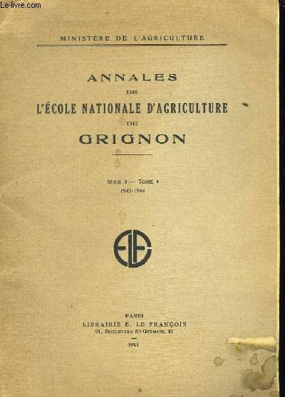 Annales de l'Ecole Nationale d'Agriculture de Grignon. Srie3, TOME 4 : 1943 - 1944