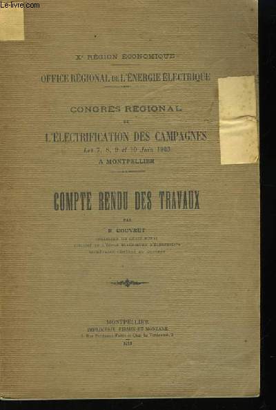 Congrs Rgional de l'Electrification des Campagnes. Les 7, 8, 9 et 10 juin 1923  Montpelier. Compte-Rendu des Travaux.