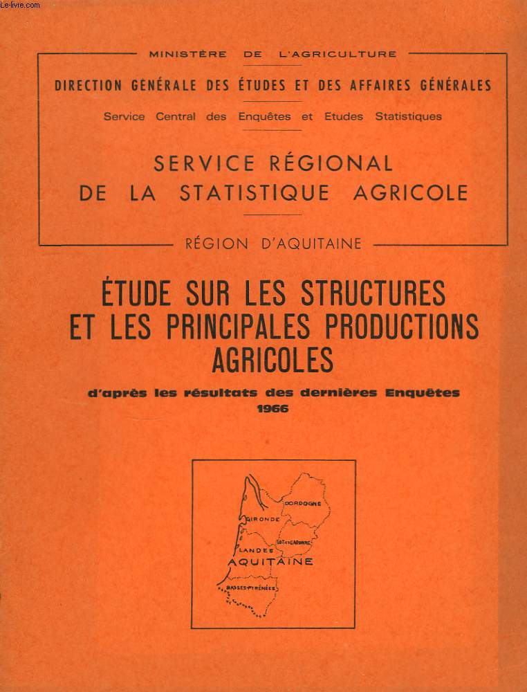 Etude sur les structures et les principales productions agricoles, d'aprs les rsultats des dernires Enqutes 1966.