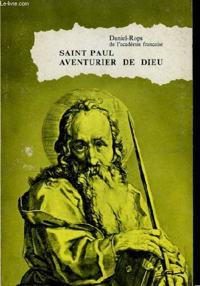 Saint Paul, aventurier de Dieu.