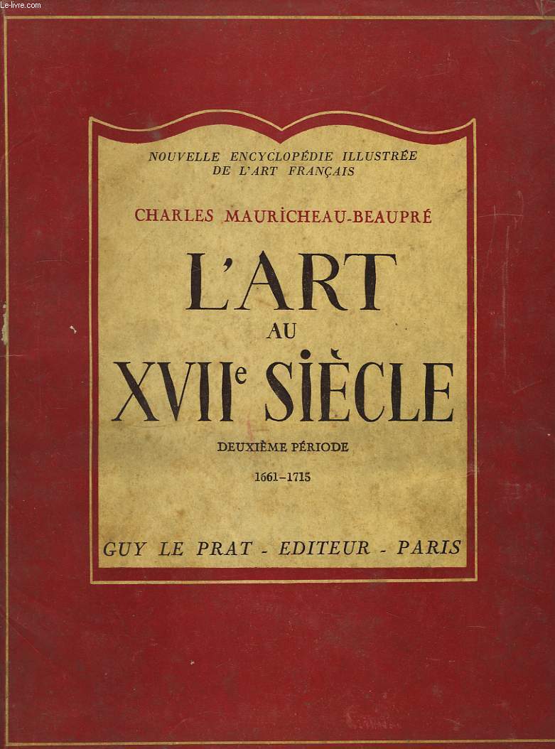 L'Art au XVIIme sicle en France. 2me priode : 1661 - 1715