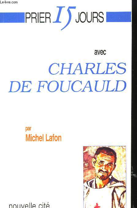 Prier 15 jours avec Charles de Foucauld.