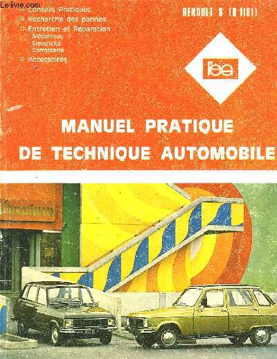 Manuel Pratique de Technique Automobile. L'Expert en Automobile. Renault 6 (1181)