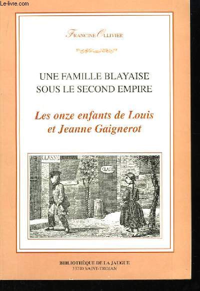 Une famille Blayaise sous le Second Empire. Les onze enfants de Louis et Jeanne Gaignerot.