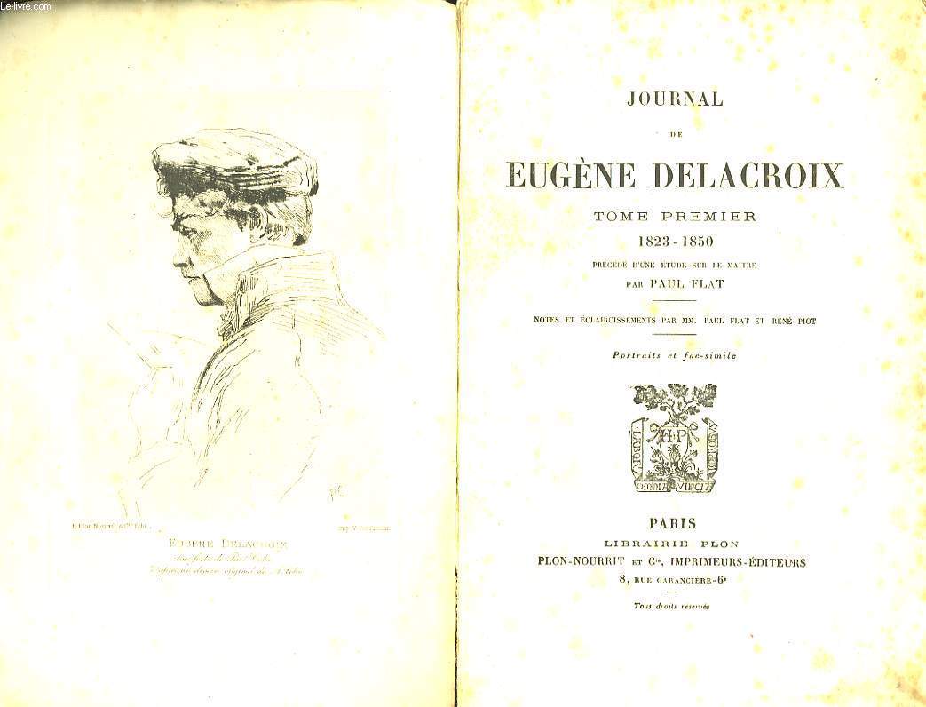 Journal de Eugne Delacroix. TOME Ier : 1823 - 1850.