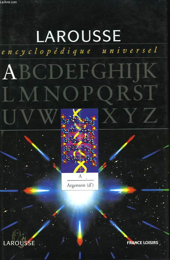 Larousse Encyclopdique Universel. TOME I : A - Argenson (d')