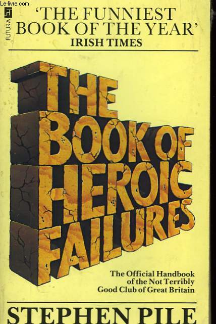 The book of heroic failures.