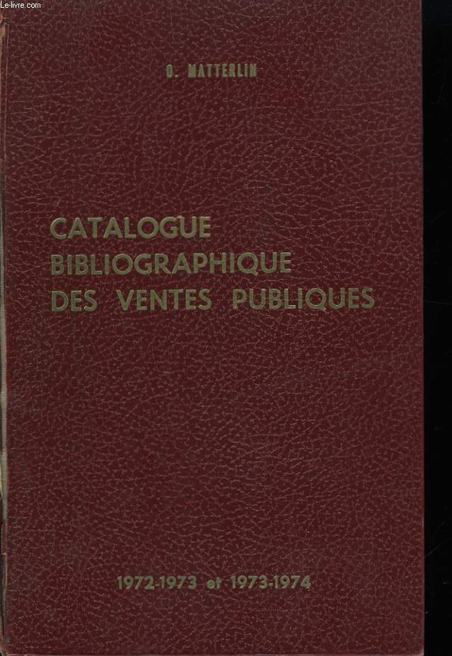 Catalogue bibliographique des Ventes Publiques 1972 - 1973 et 1973 - 1974