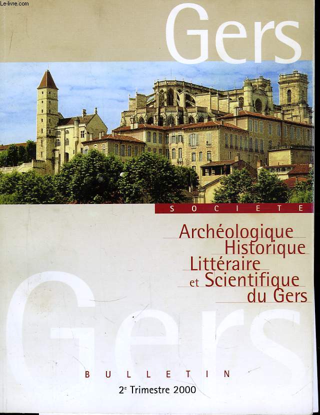 Bulletin de la Socit Archologique, Historique, Littraire et Scientifique du Gers. 2me trimestre 2000