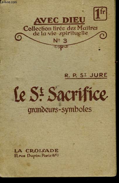 Le Saint Sacrifice, grandeurs - symboles.