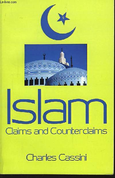 Islam : Claims and Counterclaims.