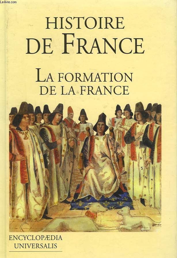 La France et son Histoire. TOME 1 : La Formation de la France