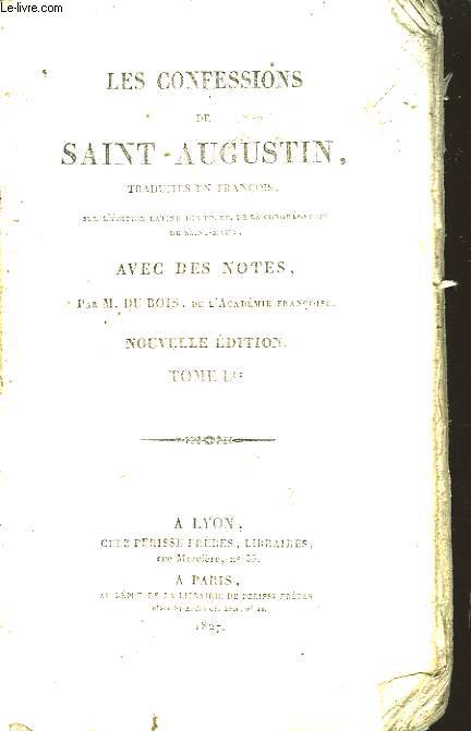Les Confessions de Saint Augustin. TOME Ier