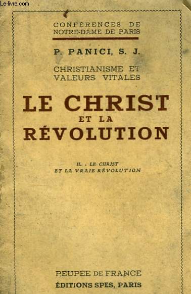 Le Christ et la Rvolution. TOME II : Le Christ et la vraie Rvolution.