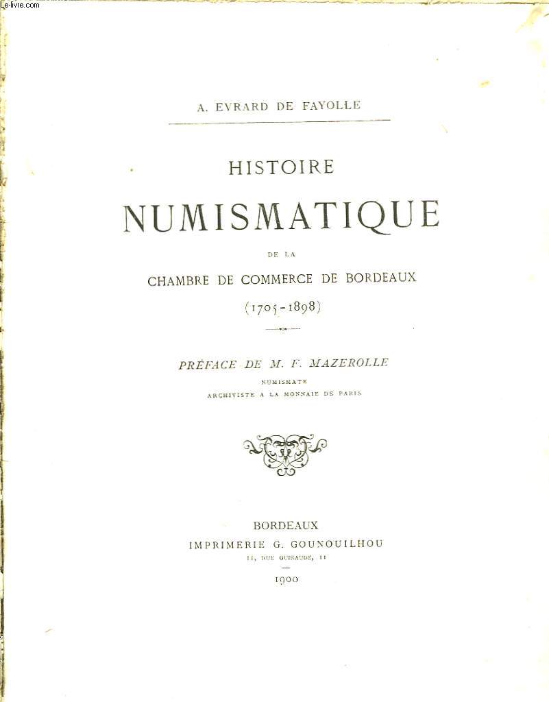 Histoire Numismatique de la Chambre de Commerce de Bordeaux. (1705 - 1898)
