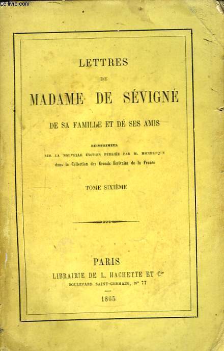Lettres de Madame de Svign, de sa famille et de ses amis. TOME 6