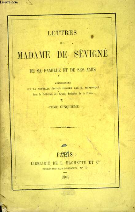 Lettres de Madame de Svign, de sa famille et de ses amis. TOME 5