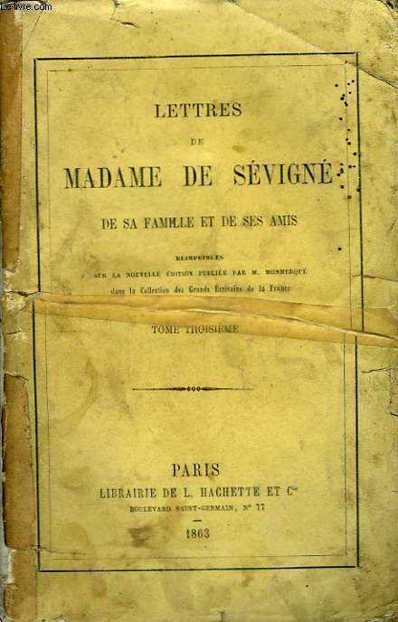 Lettres de Madame de Svign, de sa famille et de ses amis. TOME 3