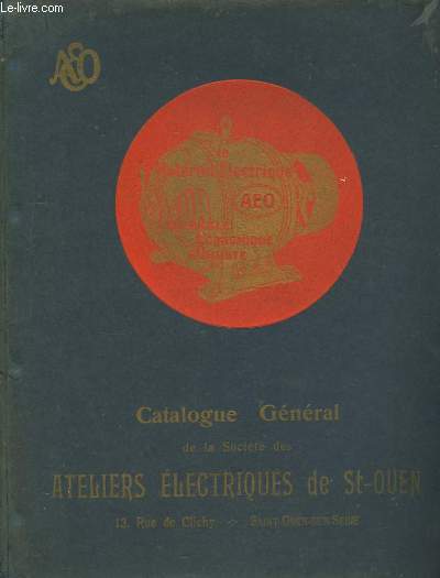 Catalogue Gnral de la Socit des Ateliers Electriques de Saint-Ouen.