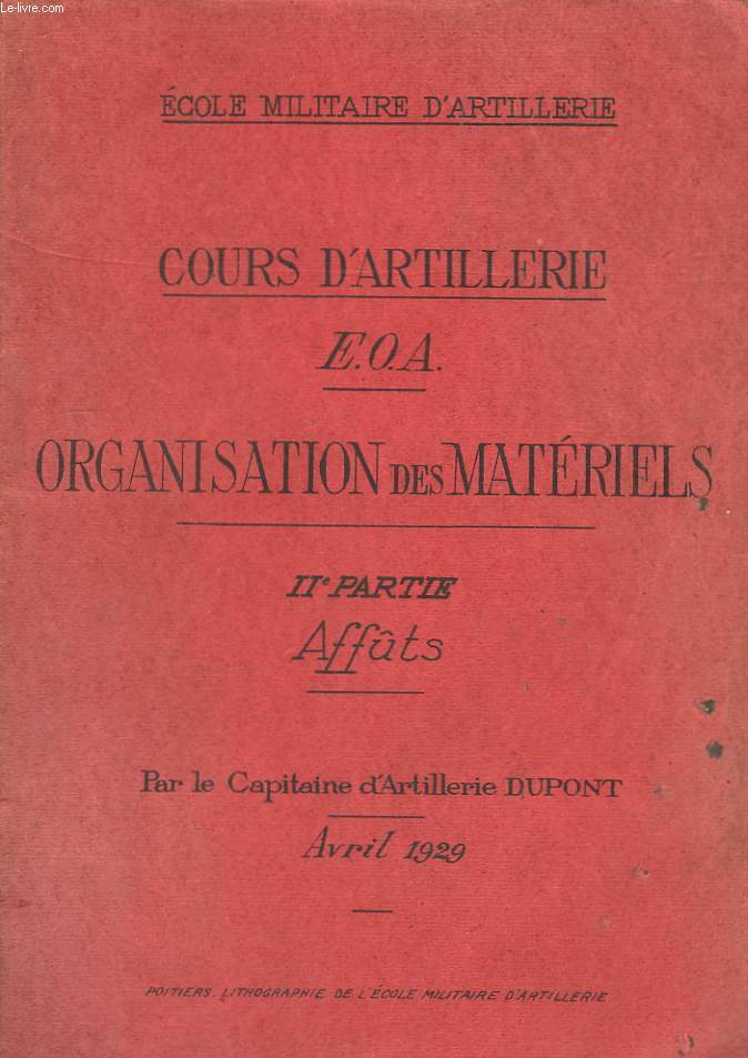 Cours d'Artillerie E.O.A. Organisation des Matriels. IIme Partie : Affts.